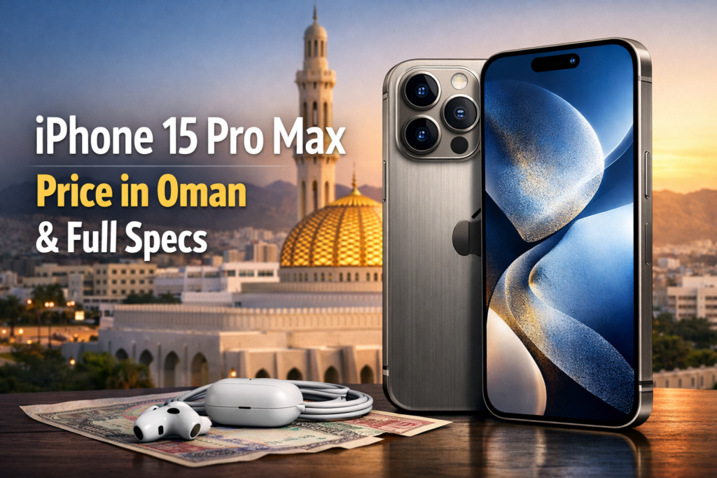 iPhone 15 Pro Max Price in Oman & Full Specs